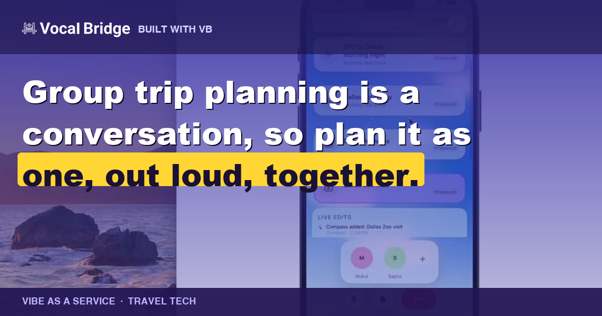 Vibe as a Service: collaborative voice-first trip planning thumbnail